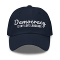 Democracy Is My Love Language Dad Hat - Heartland Stitch