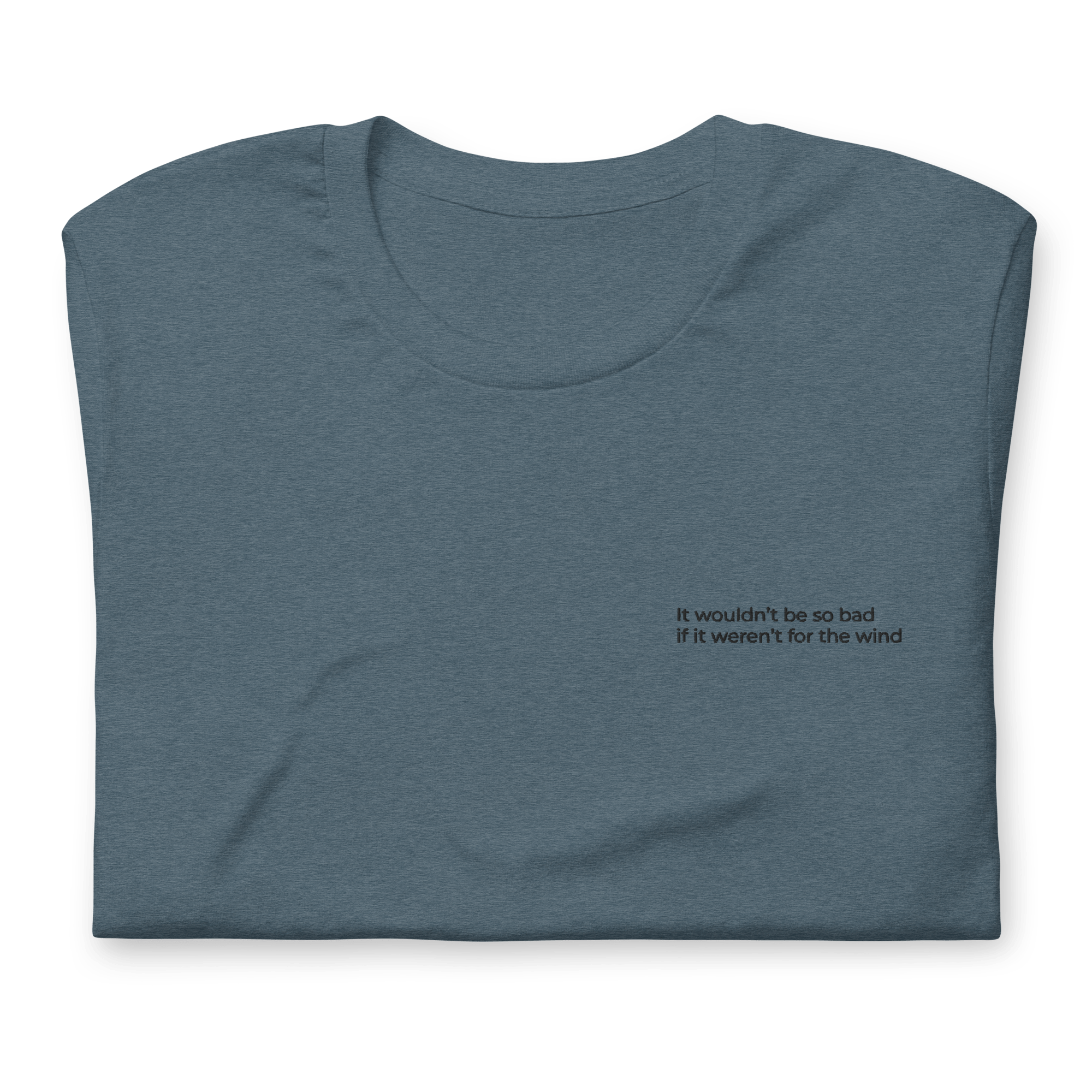 If it Weren't for the Wind Tee | Classic Fit - Heartland Stitch