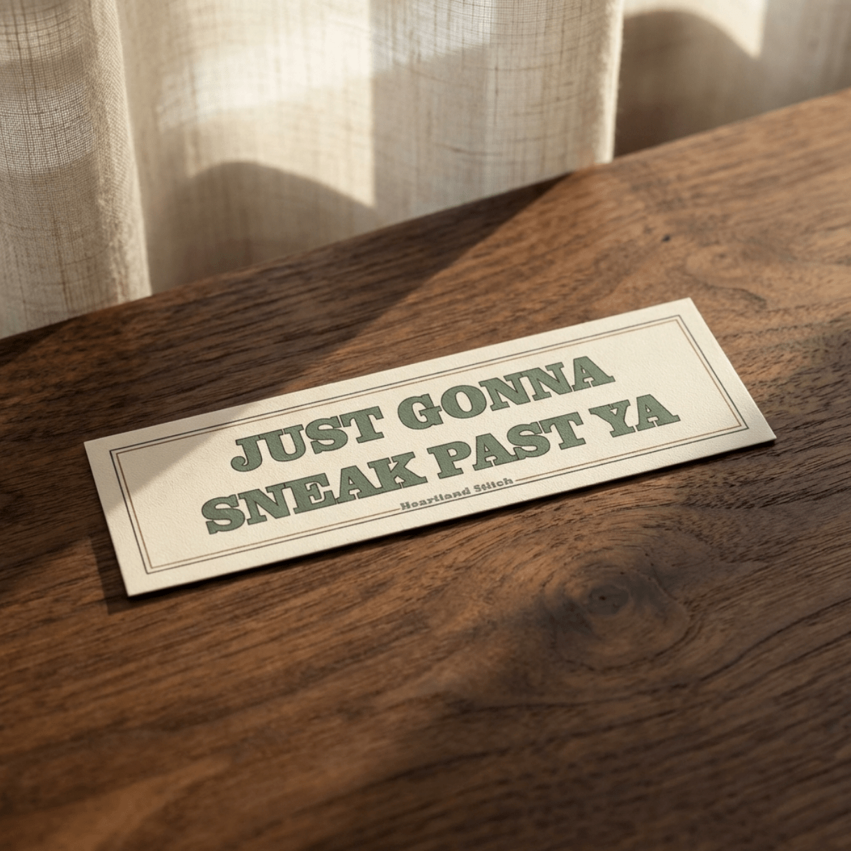 Just Gonna Sneak Past Ya Car Bumper Magnet - Heartland Stitch