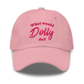 What Would Dolly Do? Embroidered Dad Hat - Heartland Stitch