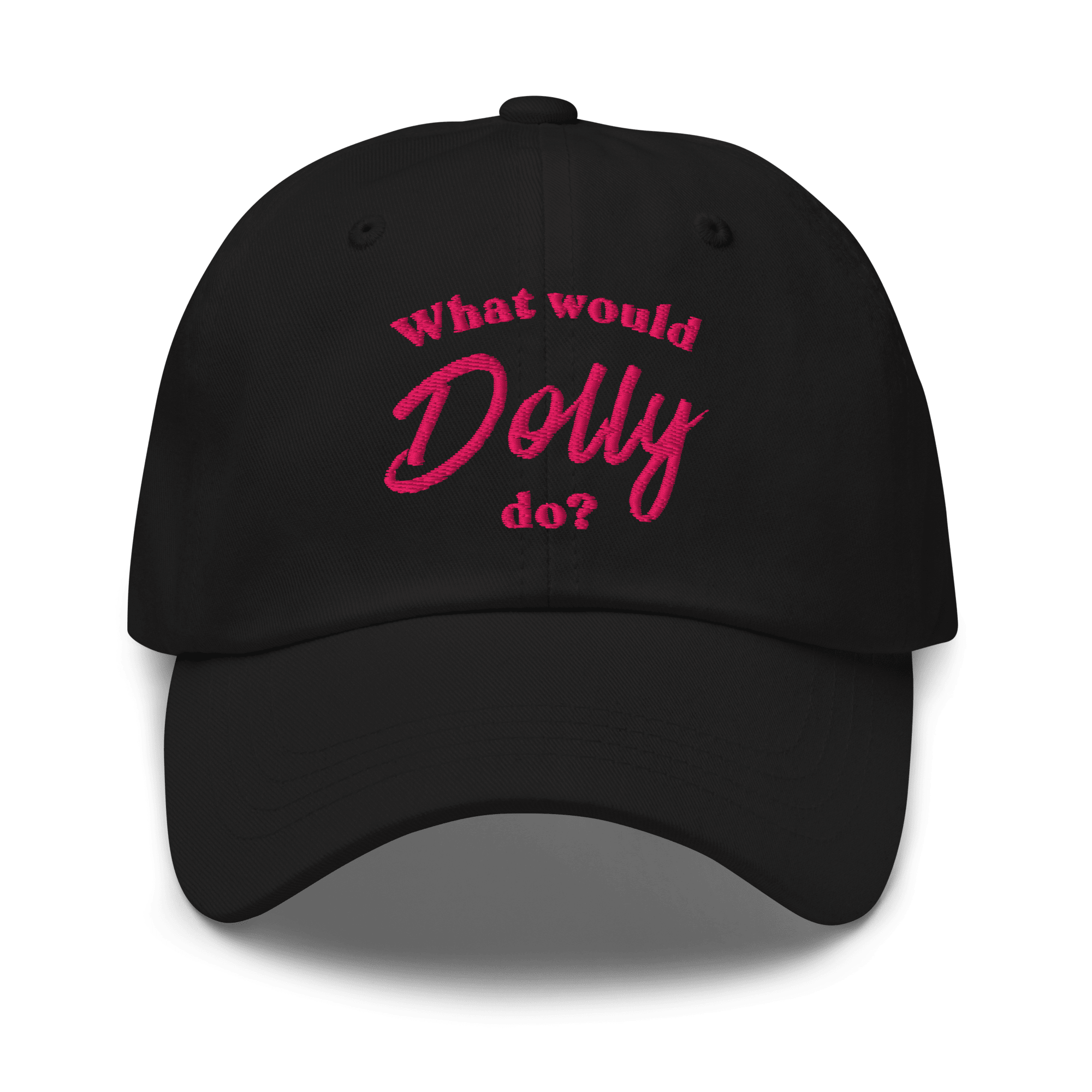 What Would Dolly Do? Embroidered Dad Hat - Heartland Stitch